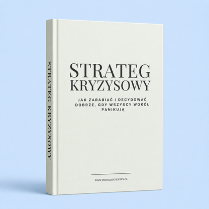 Strateg Kryzysowy - Jak zarabiać i decydować dobrze, gdy wszyscy wokół panikują